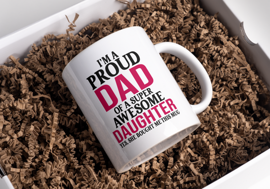 Proud Dad - Super Awesome Daughter Mug